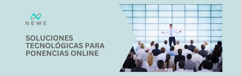 Soluciones tecnológicas para ponencias online